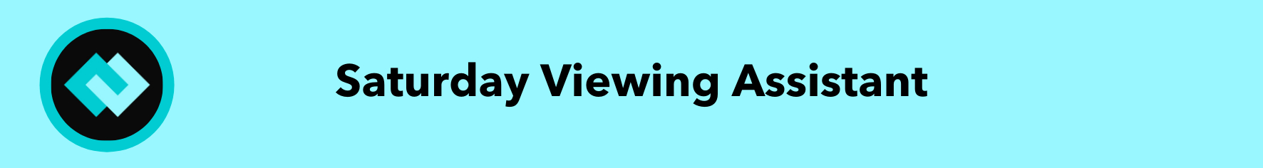 Saturday Viewing Assistant